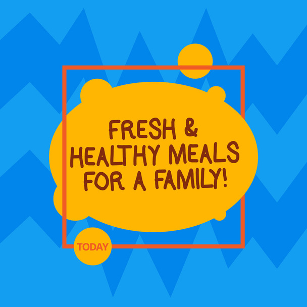 Λέξη σύνταξη κειμένου φρέσκα και υγιεινά γεύματα για μια οικογένεια. Επιχειρηματική ιδέα για καλή διατροφή, φροντίδα της υγείας ασύμμετρη κενό οβάλ φωτογραφία αφηρημένο σχήμα μέσα σε ένα τετράγωνο περίγραμμα. - Φωτογραφία, εικόνα