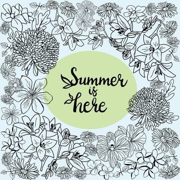 Hand drawn beautiful frame with sketch flowers blossom vector background and lettering text Summer is here. - Vecteur, image