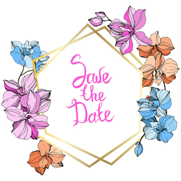 Vector pink, orange and blue orchids. Wildflowers isolated on white. Engraved ink art. Floral frame border with 'save the date' lettering - Vector, Image