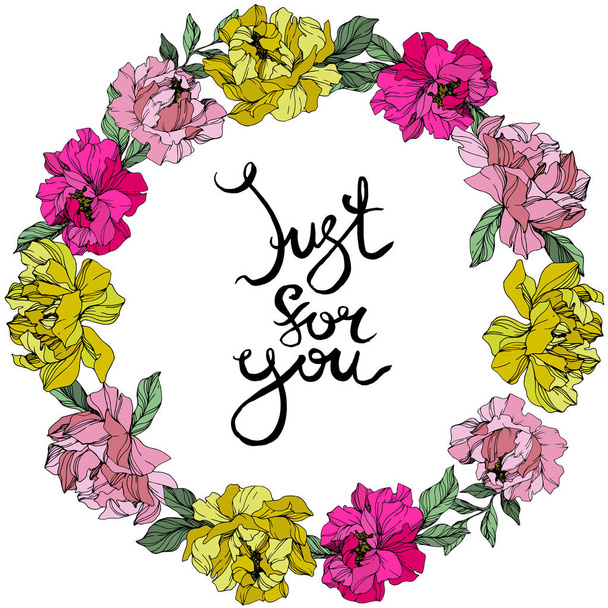 Vector Pink and yellow peonies. Wildflowers isolated on white. Engraved ink art. Floral frame border with 'just for you' lettering - Vector, Image