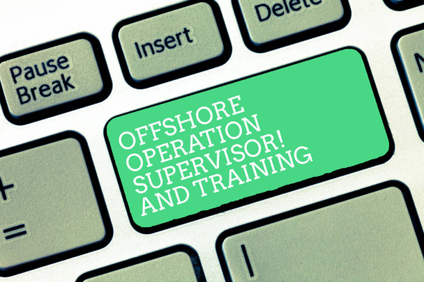 Conceptual hand writing showing Offshore Operation And Training Supervisor. Business photo text Oil and gas industry engineering Keyboard Intention to create computer message keypad idea. - Photo, Image