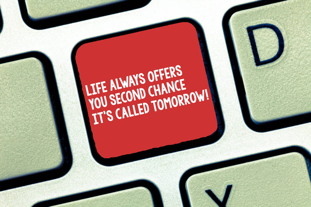 Eine begriffliche Handschrift, die das Leben zeigt, bietet dir immer eine zweite Chance, es heißt morgen. Business-Fototext mehr Möglichkeiten Tastatur Absicht, Computer-Nachricht Tastatur Idee erstellen. - Foto, Bild