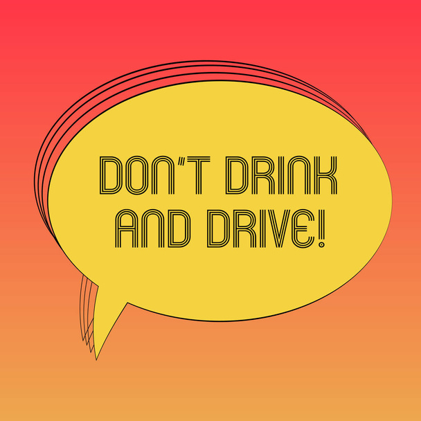 Conceptual hand writing showing Don T Drink And Drive. Business photo text Do not take alcoholic drinks if you are driving Oval Outlined Solid Color Speech Bubble Empty Text Balloon photo. - Photo, Image