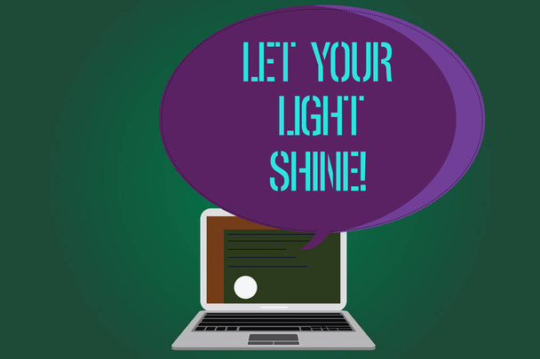 Word writing text Let Your Light Shine. Business concept for Always be brilliant inspiring fabulous positive Certificate Layout on Laptop Screen and Blank Halftone Color Speech Bubble - Φωτογραφία, εικόνα