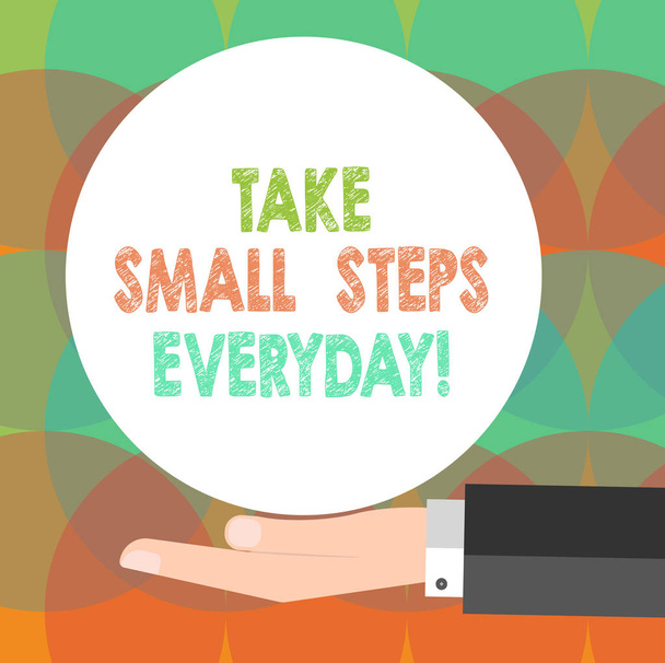 Текст написания слов Take Small Steps Everyday. Бизнес-концепция для шаг за шагом вы можете достичь всех ваших целей Ху анализ ручной в костюме Предлагая чистый кружок цельного цвета для логотипа плакатов
. - Фото, изображение