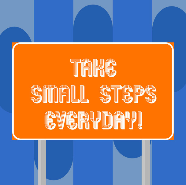 Почерк написания текста Take Small Steps Everyday. Концепция означает шаг за шагом вы можете достичь всех ваших целей пустой прямоугольный открытый цвет Signpost фото с двумя ногами и контур
. - Фото, изображение