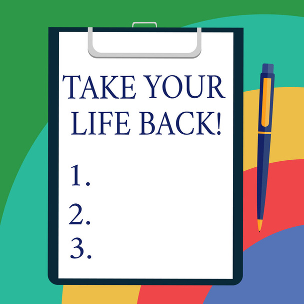 Escritura conceptual que muestra Take Your Life Back. Exhibición de fotos de negocios Tenga una motivación de estilo de vida equilibrado para seguir adelante Hoja de papel de bonos en el portapapeles con espacio de texto de bolígrafo
. - Foto, imagen