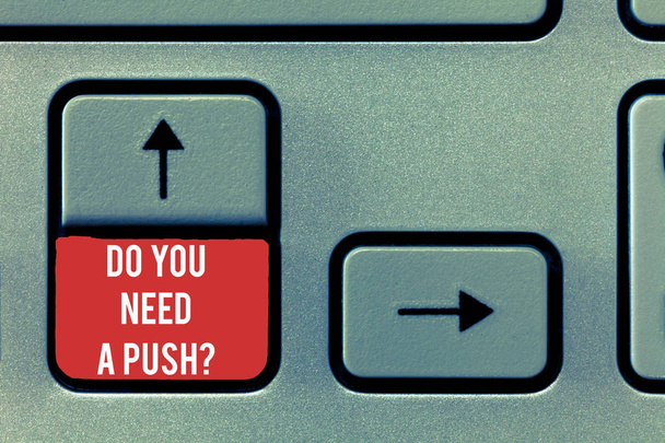 Käsitteellinen käsin kirjoittaminen osoittaa Do You Need A Pushquestion. Business valokuva teksti Kerro meille, jos voit käyttää apua motivaatiota meiltä Näppäimistö Aikomus luoda tietokoneen viestin näppäimistö idea
. - Valokuva, kuva