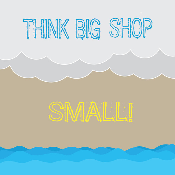 Написание почерка Think Big Shop Small. Концепция означает Не покупайте слишком аналитические вещи, чтобы сохранить для ваших целей Halftone волна и пушистые тяжелые облака Сцена моря с чистым текстовым пространством
 - Фото, изображение