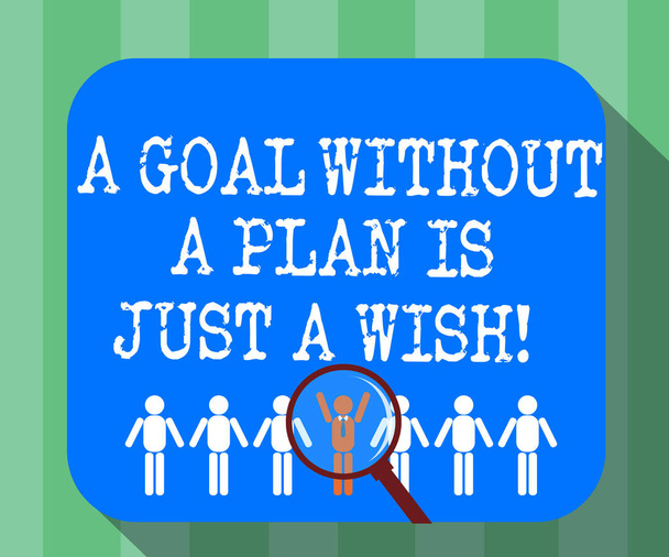 Handwriting text A Goal Without A Plan Is Just A Wish. Concept meaning Make strategies to reach objectives Magnifying Glass Over Chosen Man Figure Among the Hu analysis Dummies Line Up. - Photo, Image