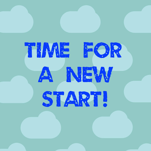 Word writing text Time For A New Start. Business concept for Trust the magic of Beginnings fresh new Rebirth Blue Sky Clouds Floating Repeat Blank Space for Poster Presentation Cards. - Photo, Image