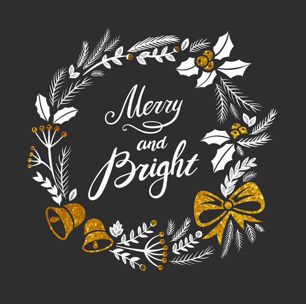Merry and bright Christmas greeting card with lettering designs. Vector white and gold textured  illustrations with Christmas wreath on a dark grey background. Calligraphic hand drawn font - Vector, Imagen