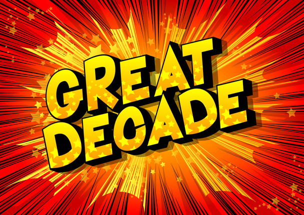 Great Decade - Vector illustrated comic book style phrase on abstract background. - Vettoriali, immagini