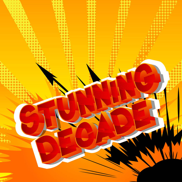 Stunning Decade - Vector illustrated comic book style phrase on abstract background. - Vector, Image