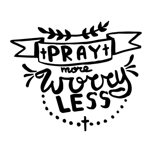 Pray more worry less handwriting monogram calligraphy. Phrase poster graphic desing. Engraved ink art vector. - Vector, Image