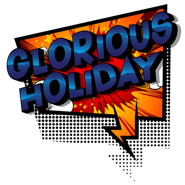 Glorious Holiday - Vector illustrated comic book style phrase on abstract background. - Vektör, Görsel