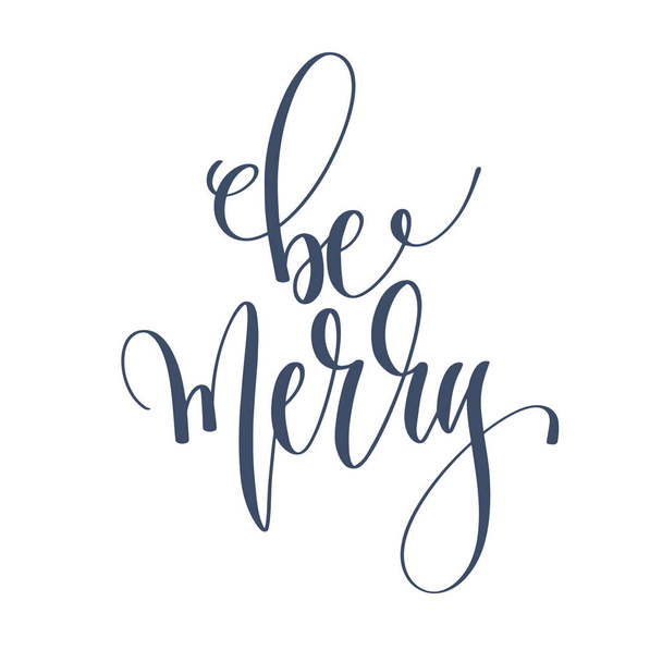be merry - hand lettering inscription text to winter holiday - ベクター画像