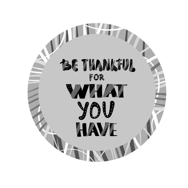 Be thankful for what you have lettering. - Vector, Image