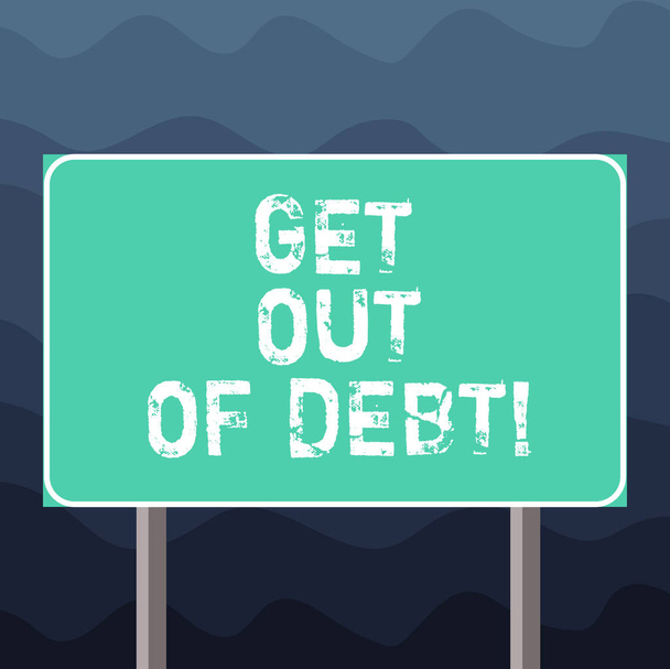 Writing note showing Get Out Of Debt. Business photo showcasing No prospect of being paid any more and free from debt Blank Outdoor Color Signpost photo with Two leg and Outline. - Photo, Image