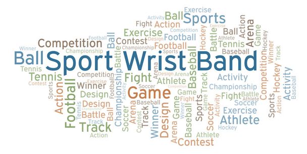 Sport Wrist Band word cloud. Made with text only. - Photo, Image