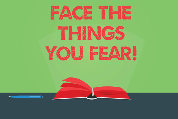 Kirjoitan lapun, joka näyttää Face the Things You Fear. Business valokuva esittelee Ole rohkeutta kohdata pelottavia tilanteita Väri sivut Kirja pöydällä kynä ja valonsäde räikeä
. - Valokuva, kuva