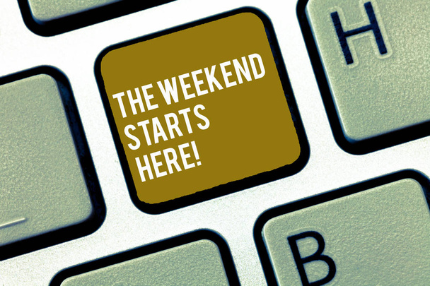 Writing note showing The Weekend Starts Here. Business photo showcasing Final of the week starting Friday party celebration Keyboard Intention to create computer message keypad idea. - Photo, Image