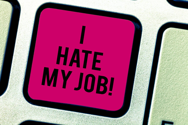 Text sign showing I Hate My Job. Conceptual photo Don t like the assigned task No motivation to work or do Keyboard key Intention to create computer message pressing keypad idea. - Photo, Image