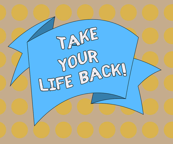 Письменный текст Take Your Life Back. Бизнес-концепция для сбалансированной мотивации образа жизни, чтобы продолжать идти сложенный 3D лента полоса цельного цвета пустой ленты фото для празднования
. - Фото, изображение