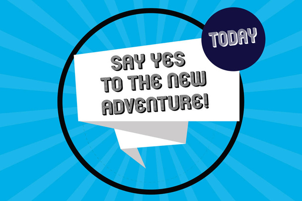 Handwriting text Say Yes To The New Adventure. Concept meaning Exploring the world traveling life experience Folded 3D Ribbon Strip inside Circle Loop on Halftone Sunburst photo. - Photo, Image