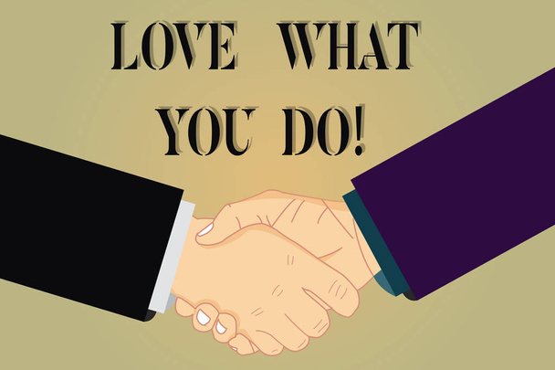 Writing note showing Love What You Do. Business photo showcasing Make things that you like enjoy with positive attitude Hu analysis Shaking Hands on Agreement Sign of Respect and Honor. - Photo, Image