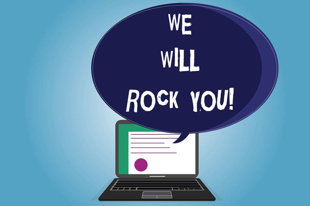 Text sign showing We Will Rock You. Conceptual photo Rockers slogan Musical melody inspiration motivation Certificate Layout on Laptop Screen and Blank Halftone Color Speech Bubble. - Photo, Image
