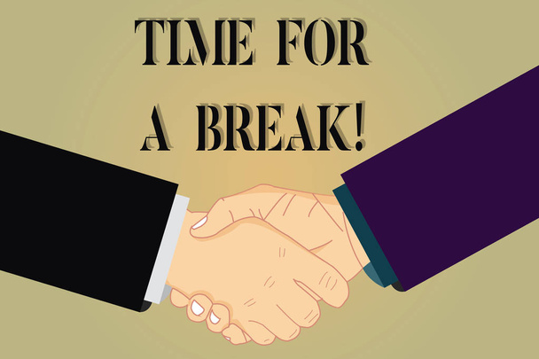 Writing note showing Time For A Break. Business photo showcasing Making a pause from work or any other activity relax Hu analysis Shaking Hands on Agreement Sign of Respect and Honor. - Photo, Image