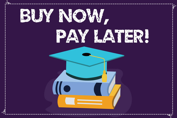 Word writing text Buy Now Pay Later. Business concept for Credit to purchase things payment time after buying Color Graduation Hat with Tassel 3D Academic cap photo Resting on Books. - Photo, Image