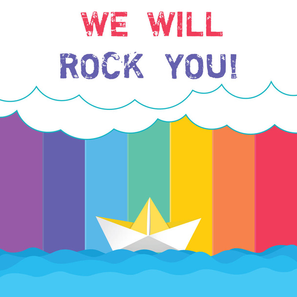Conceptual hand writing showing We Will Rock You. Business photo showcasing Rockers slogan Musical melody inspiration motivation Wave Heavy Clouds and Paper Boat Seascape Scene Copy Space. - Photo, Image