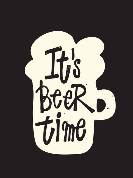 Its beer time. Typography poster.Lettering inscripion inside silhouette of beer mug. Octoberfest. - Vektor, obrázek