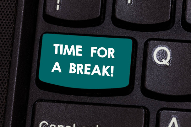 Text sign showing Time For A Break. Conceptual photo Making a pause from work or any other activity relax Keyboard key Intention to create computer message pressing keypad idea. - Photo, Image