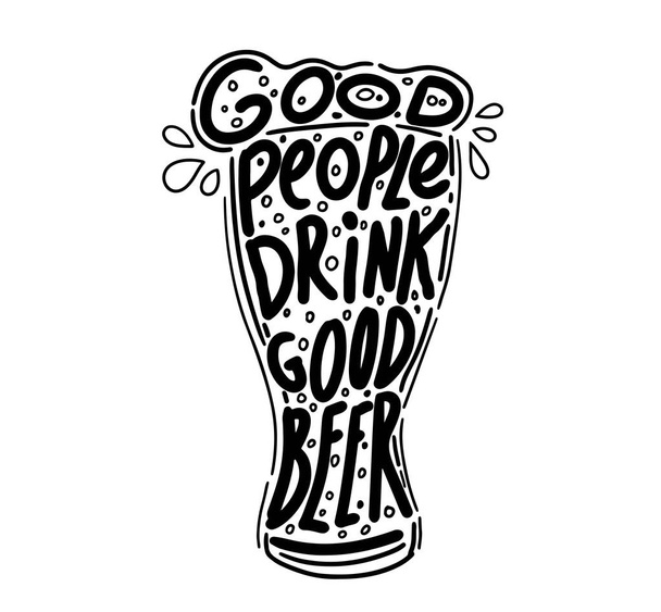 Quote Good people drink good beer - vector illustration - Vector, imagen