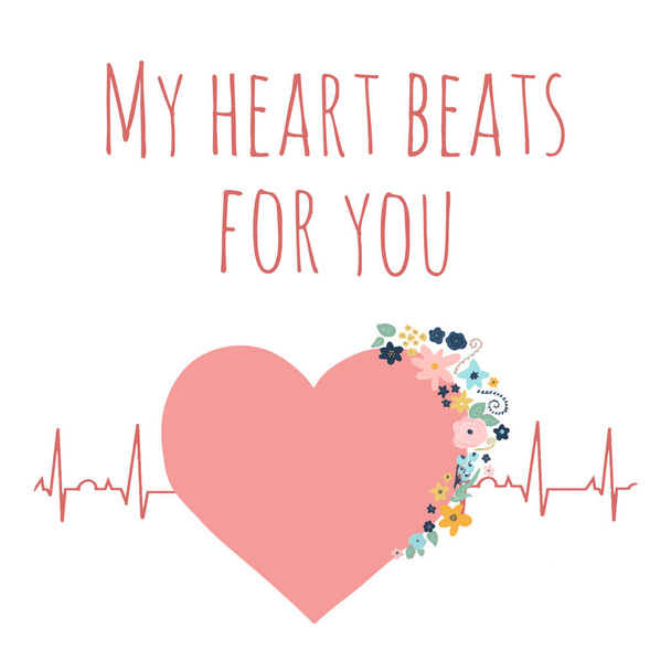 Valentines day vector illustration My heart beats for you. Pink heart with flowers on electrocardiogram. Love concept with heartbeat graph and I love you quote. For Valentines card design, wedding - Vector, Image