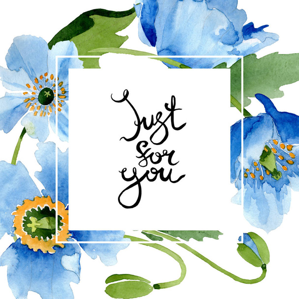 Blue poppies, leaves and buds with just for you lettering in square frame isolated on white. Watercolor illustration set.   - Photo, Image