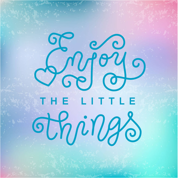 Modern calligraphy lettering of Enjoy the little things in blue in mono line style on pink blue background decorated with heart for decoration, poster, banner, motivation, slogan, sticker, greeting - ベクター画像