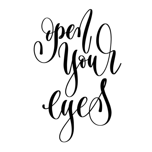open your eyes - hand lettering text positive quote, motivation  - Vektori, kuva