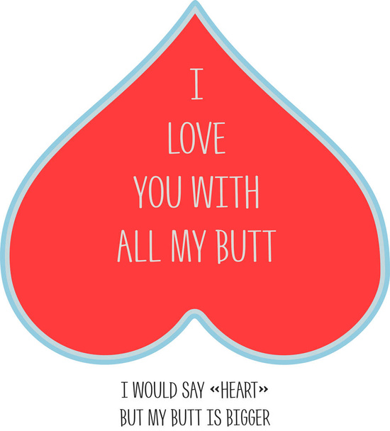 Illustration I love you from all my butt EPS vector file ready to print - Vector, Image