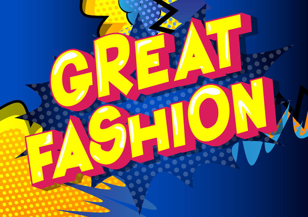Great Fashion - Vector illustrated comic book style phrase on abstract background. - Vector, Image