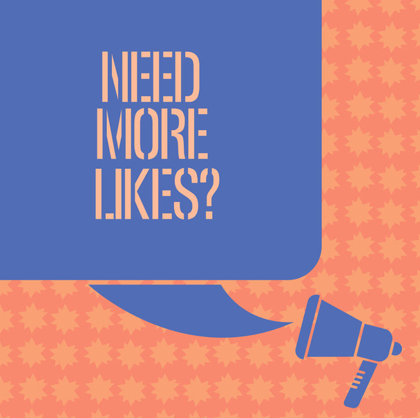 Writing note showing Need More Likesquestion. Business photo showcasing Asking if need more like in social media platform Color Silhouette of Blank Square Speech Bubble and Megaphone photo. - Photo, Image