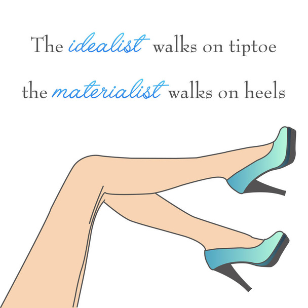 Motief citaat over hoge hakken - Dames schoenen en benen op een witte achtergrond - Vector, afbeelding