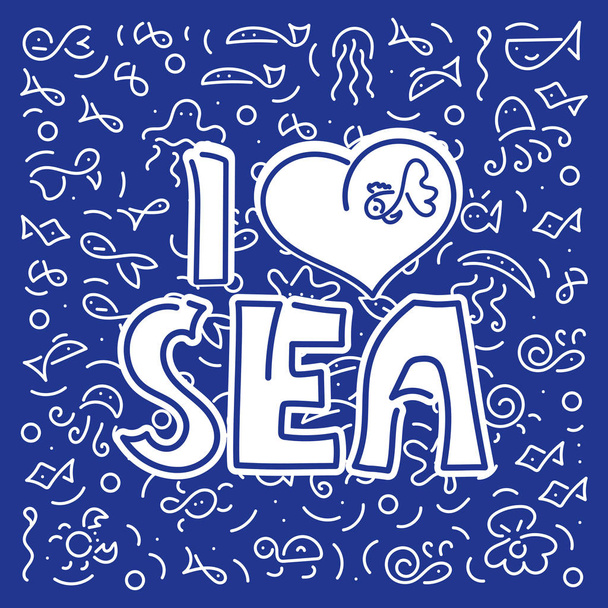 I love sea . Inscription. Doodle Background. Vector illustration - Vector, Image