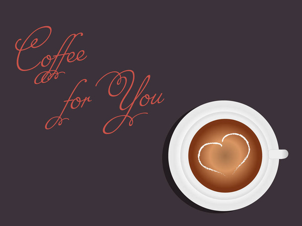Pretty scene:a beautiful white up of coffee with a heart of cream  and a handwritten Coffee for you on a dark background. Vector illustration - Vektor, kép
