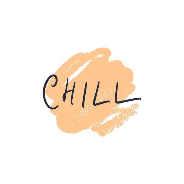 Hand lettered Chill text logo, type label, print. Unique stylish calligraphy design for posters, cards, mugs, clothes and other. Vector Illustration, clipart. Isolated on white background. - Vektor, Bild
