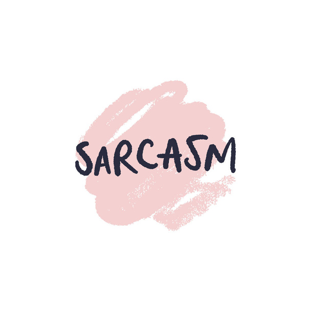 Hand lettered Sarcasm text logo, type label, print. Unique stylish calligraphy design for posters, cards, mugs, clothes and other. Vector Illustration, clipart. Isolated on white background. - Vektor, obrázek