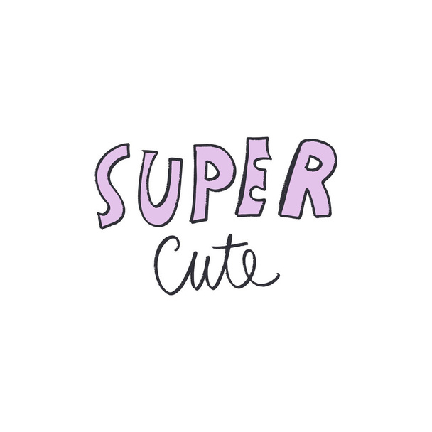 Hand lettered Super cute text logo, type label, print. Unique stylish calligraphy design for posters, cards, mugs, clothes and other. Vector Illustration, clipart. Isolated on white background. - Vektori, kuva